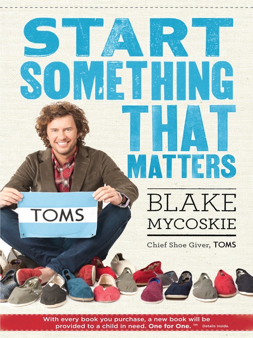 Title details for Start Something That Matters by Blake Mycoskie - Available